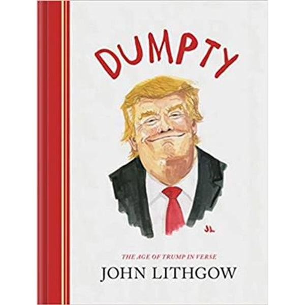 Dumpty: The Age of Trump in Verse