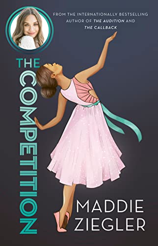 The Competition (Maddie Ziegler Presents, #3)