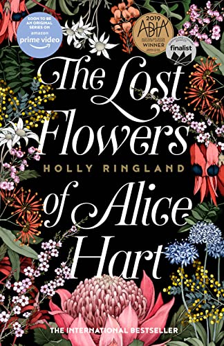 The Lost Flowers of Alice Hart: The beautiful and inspiring international bestselling novel from a much-loved award-winning author, now a major TV series on Amazon Prime