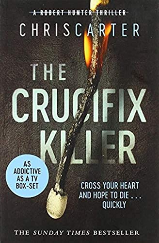 The Crucifix Killer: A brilliant serial killer thriller, featuring the unstoppable Robert Hunter