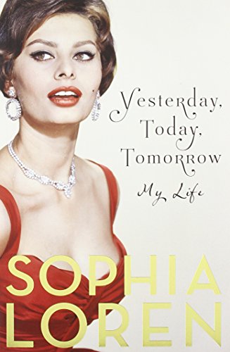 Yesterday, Today, Tomorrow: My Life