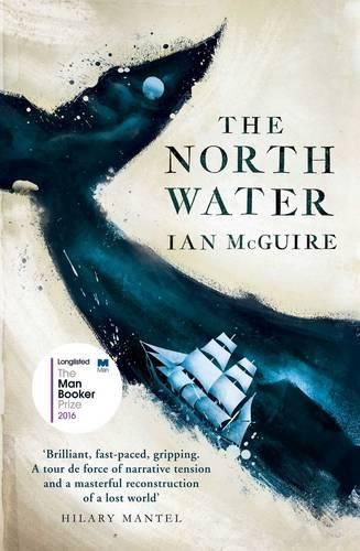 The North Water: Longlisted for the Man Booker Prize