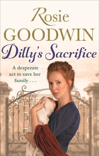 Dilly's Sacrifice: The gripping saga of a mother's love from a much-loved Sunday Times bestselling author