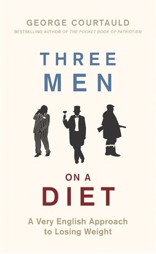 Three Men on a Diet: A Very English Approach to Losing Weight