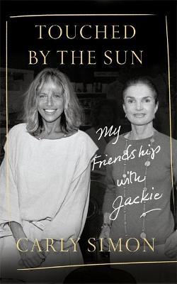 Touched by the Sun: My Friendship with Jackie