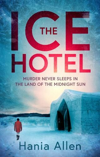 The Ice Hotel: a gripping Scandi-noir thriller