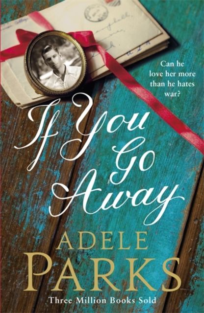 If You Go Away: A sweeping, romantic epic from the bestselling author of JUST MY LUCK