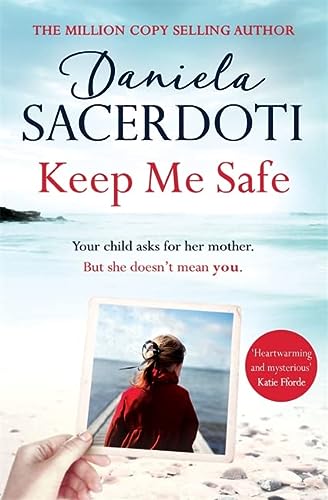 Keep Me Safe (A Seal Island novel): A breathtaking love story from the author of THE ITALIAN VILLA