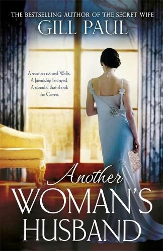 Another Woman's Husband: From the #1 bestselling author of The Secret Wife a sweeping story of love and betrayal behind the Crown