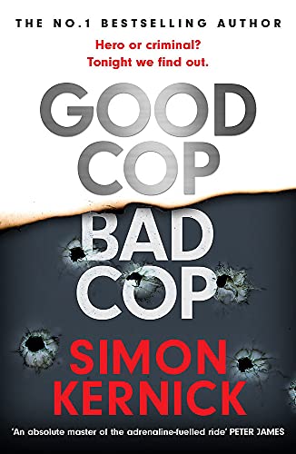 Good Cop Bad Cop: Hero or criminal mastermind? A gripping new thriller from the Sunday Times bestseller