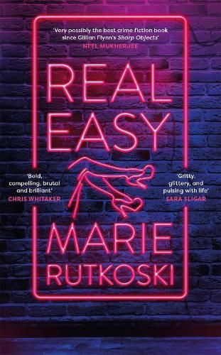 Real Easy: a bold, mesmerising and unflinching thriller featuring three unforgettable women