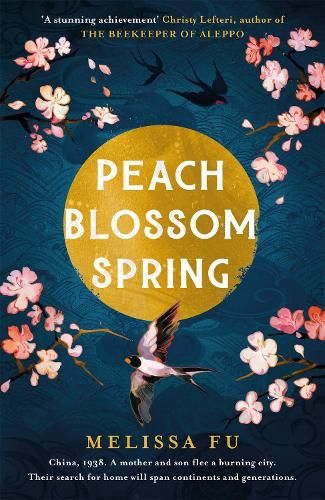 Peach Blossom Spring: A glorious, sweeping novel about family and the search for home