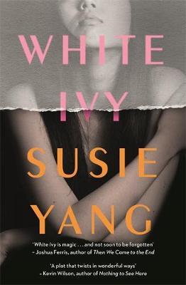 White Ivy: A dazzling, bestselling debut about a young woman's obsession with privilege, and how far she'll go to get it