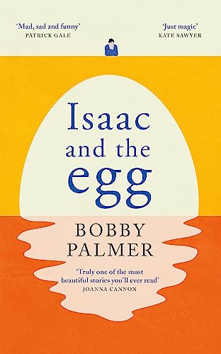 Isaac and the Egg: an original story of love, loss and finding hope in the unexpected