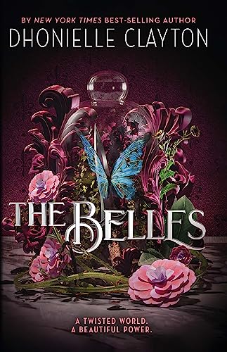 The Belles: Discover your new dark fantasy obsession from the bestselling author of Netflix sensation Tiny Pretty Things