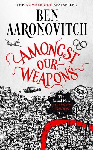 Amongst Our Weapons: Book 9 in the #1 bestselling Rivers of London series