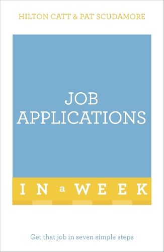 Job Applications In A Week: Get That Job In Seven Simple Steps