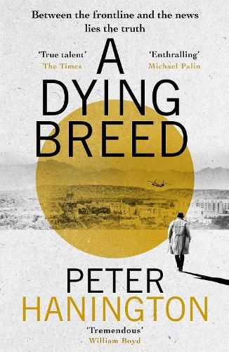 A Dying Breed: A gripping political thriller split between war-torn Kabul and the shadowy chambers of Whitehall