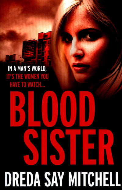 Blood Sister: Dark, gritty and unputdownable (Flesh and Blood Series Book One)