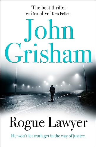 Rogue Lawyer: The breakneck and gripping legal thriller from the international bestselling author of suspense