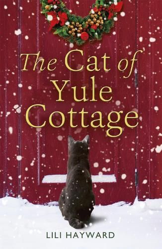 The Cat of Yule Cottage: A magical tale of romance, Christmas and cats - the perfect read for winter 2023