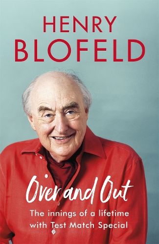 Over and Out: My Innings of a Lifetime with Test Match Special: Memories of Test Match Special from a broadcasting icon