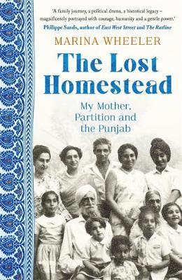 The Lost Homestead: My Mother, Partition and the Punjab