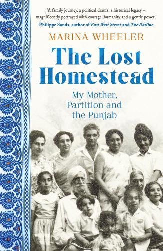 The Lost Homestead: My Mother, Partition and the Punjab