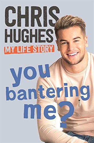 You Bantering Me?: The life story of Love Island's biggest star