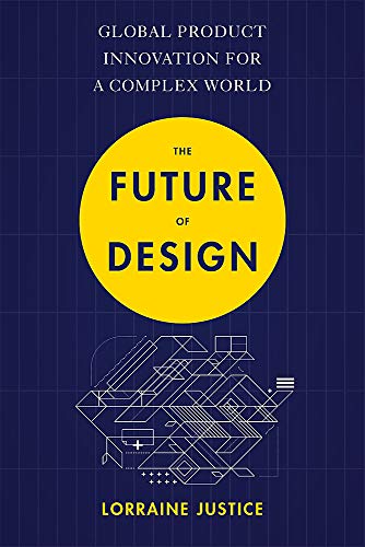 The Future of Design: Global Product Innovation for a Complex World