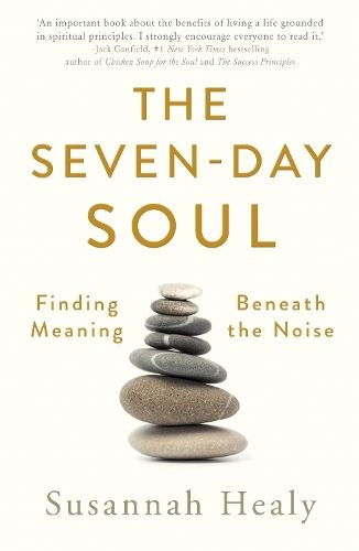 The Seven-Day Soul: A pathway to a flourishing spirituality in every part of your life