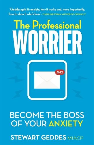 The Professional Worrier: Become the Boss of Your Anxiety