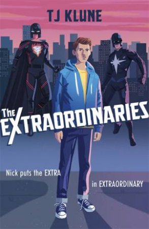 The Extraordinaries: An astonishing young adult superhero fantasy from the author of The House on the Cerulean Sea