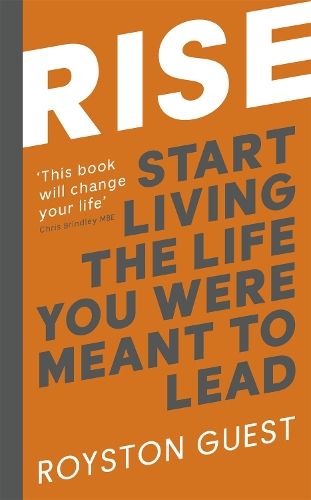 Rise: Start Living the Life You Were Meant to Lead