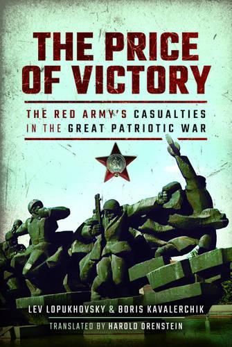 The Price of Victory: The Red Army's Casualties in the Great Patriotic War