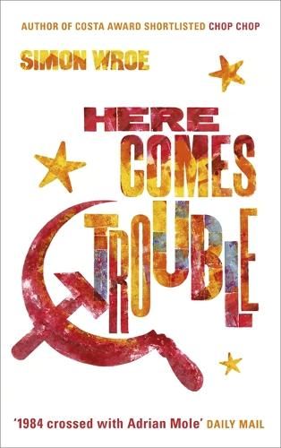 Here Comes Trouble: Shortlisted for the Bollinger Everyman Wodehouse Prize for Comic Fiction