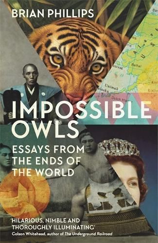 Impossible Owls: Essays from the Ends of the World