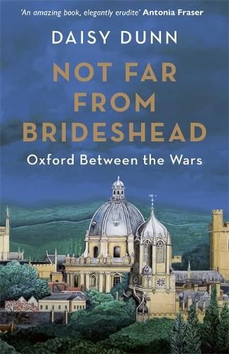 Not Far From Brideshead: Oxford Between the Wars
