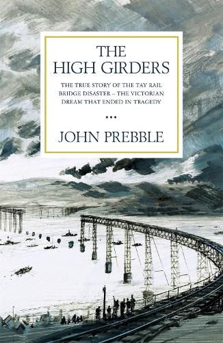 The High Girders: The gripping true story of a Victorian dream that ended in tragedy