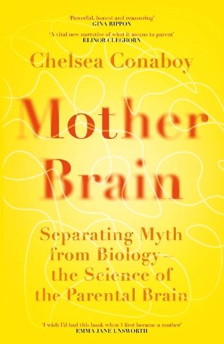 Mother Brain: Separating Myth from Biology - the Science of the Parental Brain