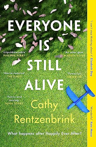 Everyone Is Still Alive: The funny and moving fiction debut from the Sunday Times bestselling author of The Last Act of Love