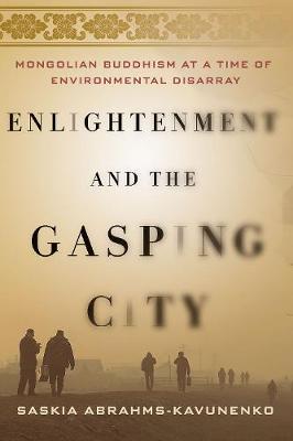 Enlightenment and the Gasping City: Mongolian Buddhism at a Time of Environmental Disarray