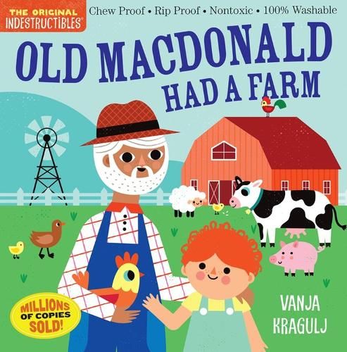 Indestructibles: Old MacDonald Had a Farm: Chew Proof * Rip Proof * Nontoxic * 100% Washable (Book for Babies, Newborn Books, Safe to Chew)