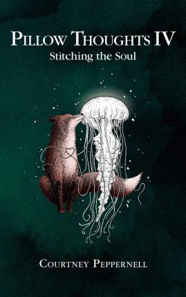 Pillow Thoughts IV: Stitching the Soul: Stitching the Soul