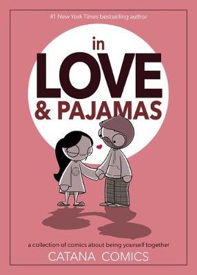 In Love & Pajamas: A Collection of Comics about Being Yourself Together