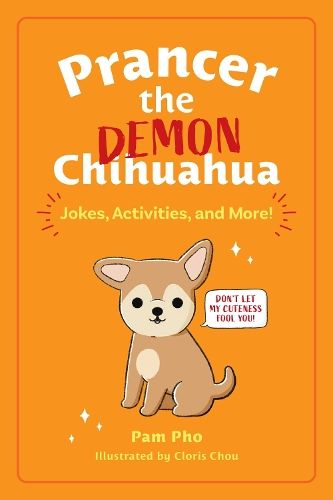 Prancer the Demon Chihuahua: Jokes, Activities, and More!