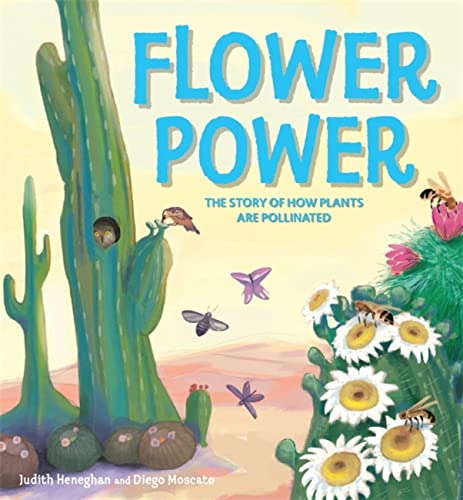 Plant Life: Flower Power: The Story of How Plants Are Pollinated
