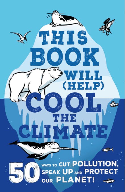 This Book Will (Help) Cool the Climate 50 Ways to Cut Pollution