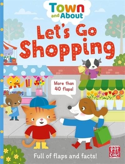 Town and About: Let's Go Shopping: A board book filled with flaps and facts