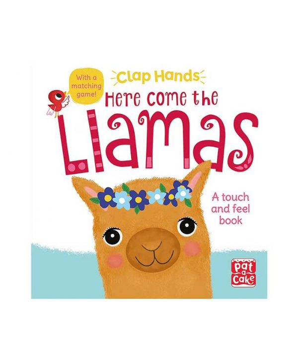Clap Hands Here Come the Llamas A touch-and-feel board book